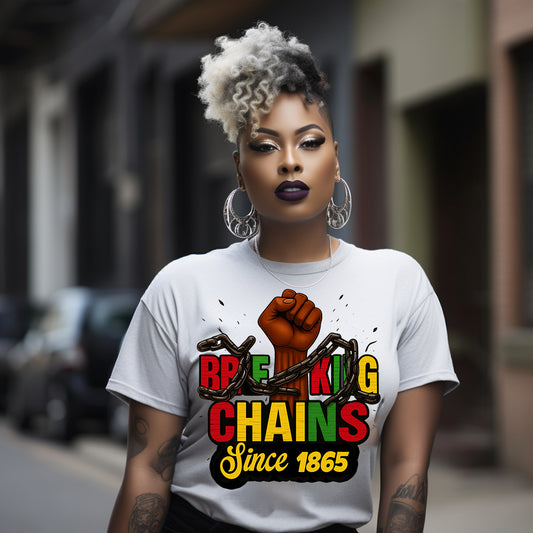 Breaking Chains Since 1865 DTF Transfer