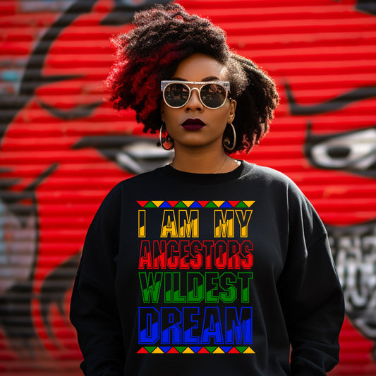 I Am My Ancestors Wildest Dreams DTF Transfer