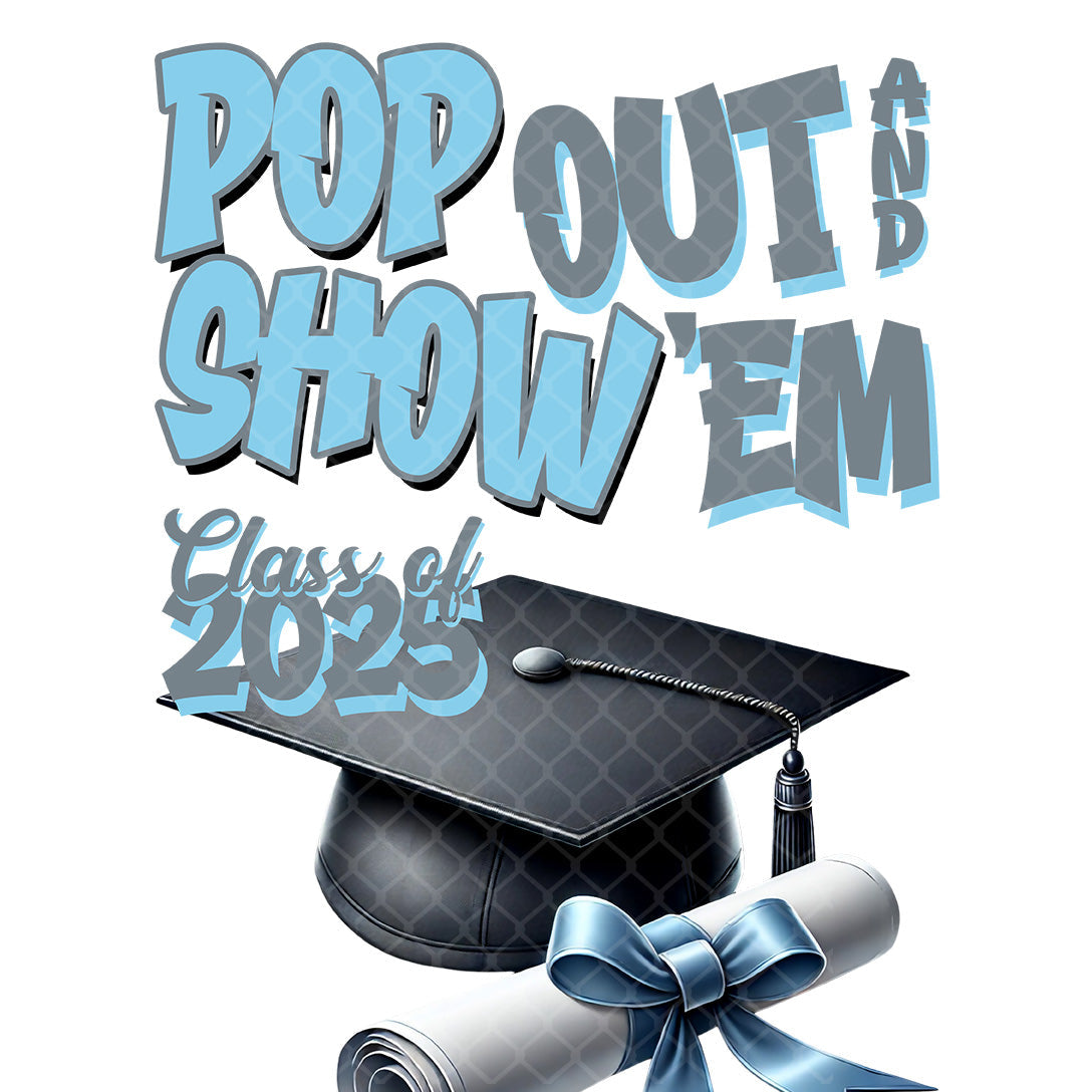 Pop Out & Show Em DTF Transfer - light blue gray