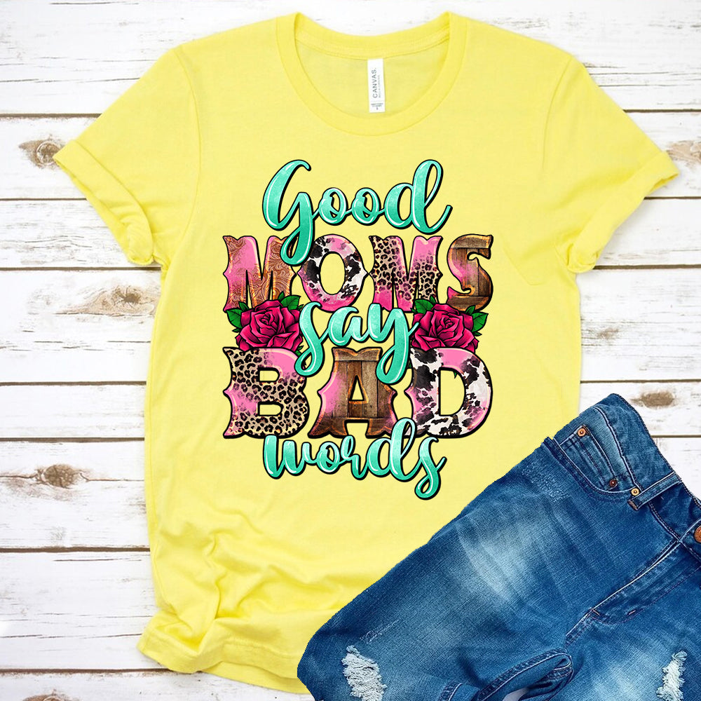 Good Moms Say Bad Words DTF Transfer