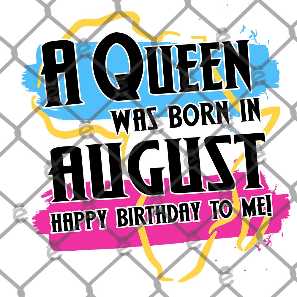 A Queen Was Born in August DTF Transfer