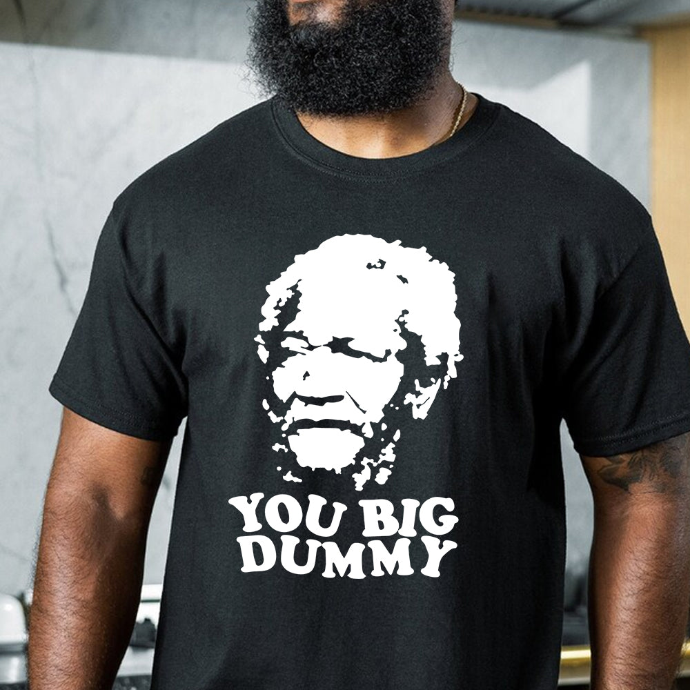 You Big Dummy Fred Sanford DTF Transfer