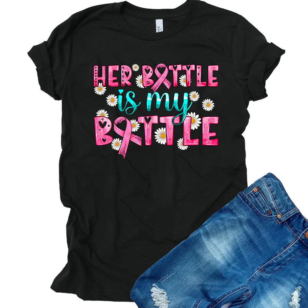 Her Battle My Battle DTF Transfer