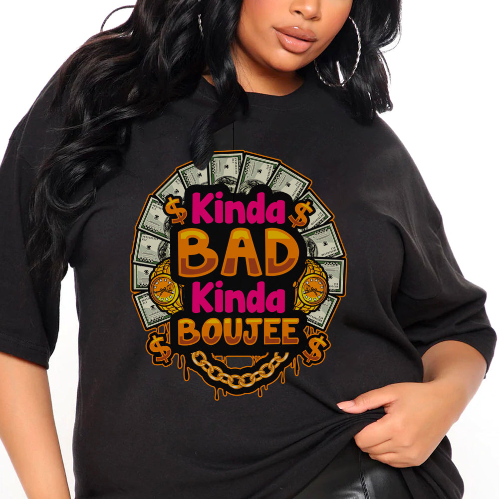 Kinda Bad Kinda Boujee DTF Transfer