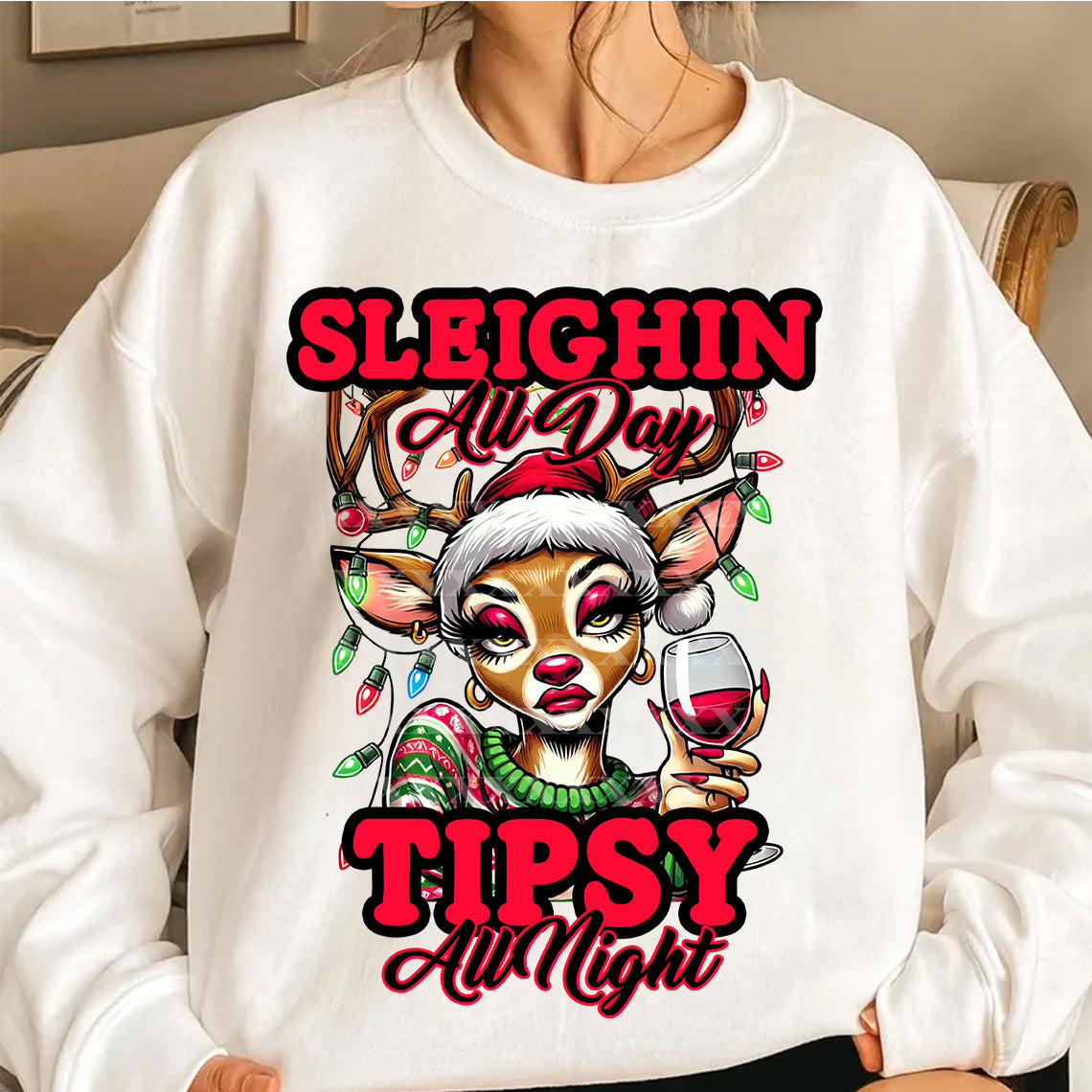 Sleighin All Day Tipsy All Night DTF Transfer