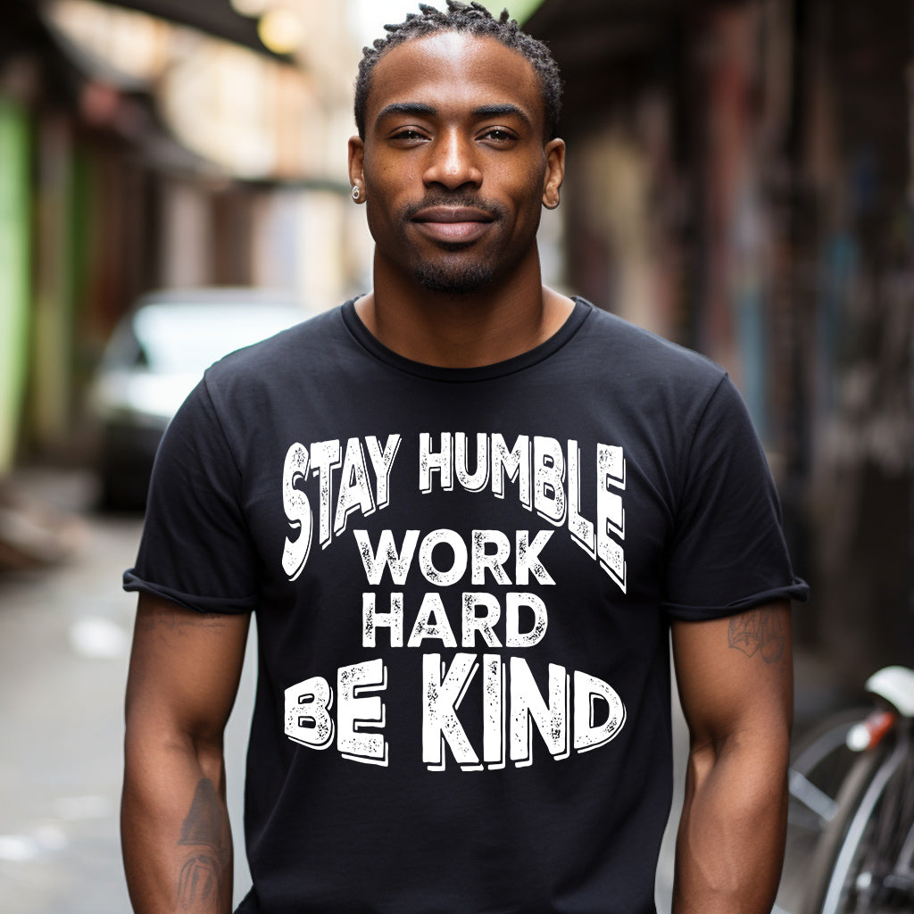 Stay Humble Work Hard Be Kind DTF Transfer