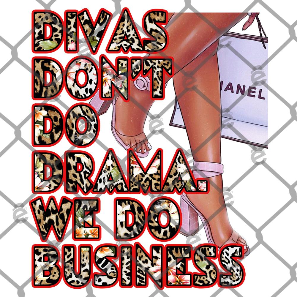 Divas Don't Do Drama DTF Transfer