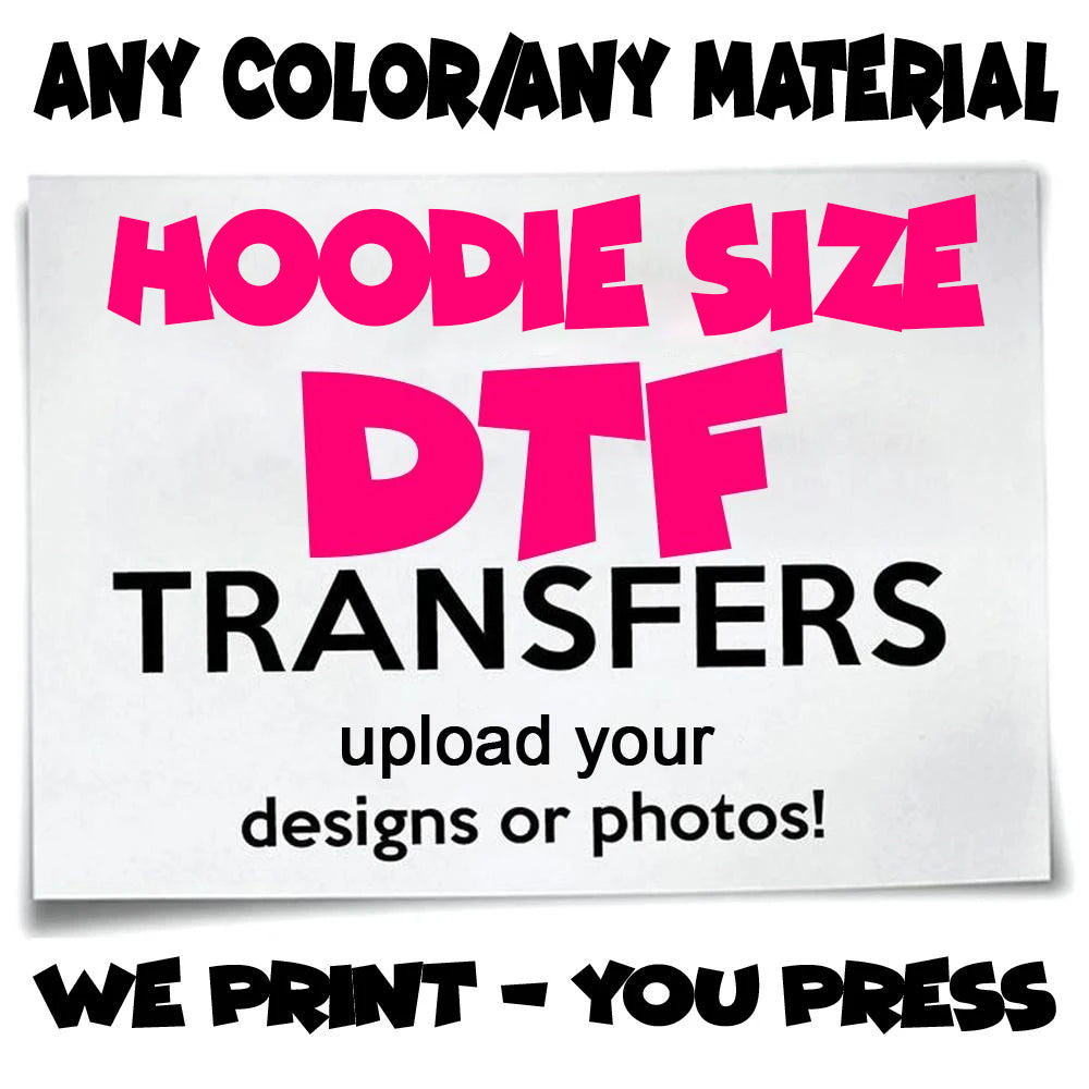 Custom Hoodie Size DTF Transfer - 11x12